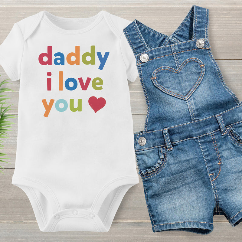 Daddy I Love You - Baby Bodysuit