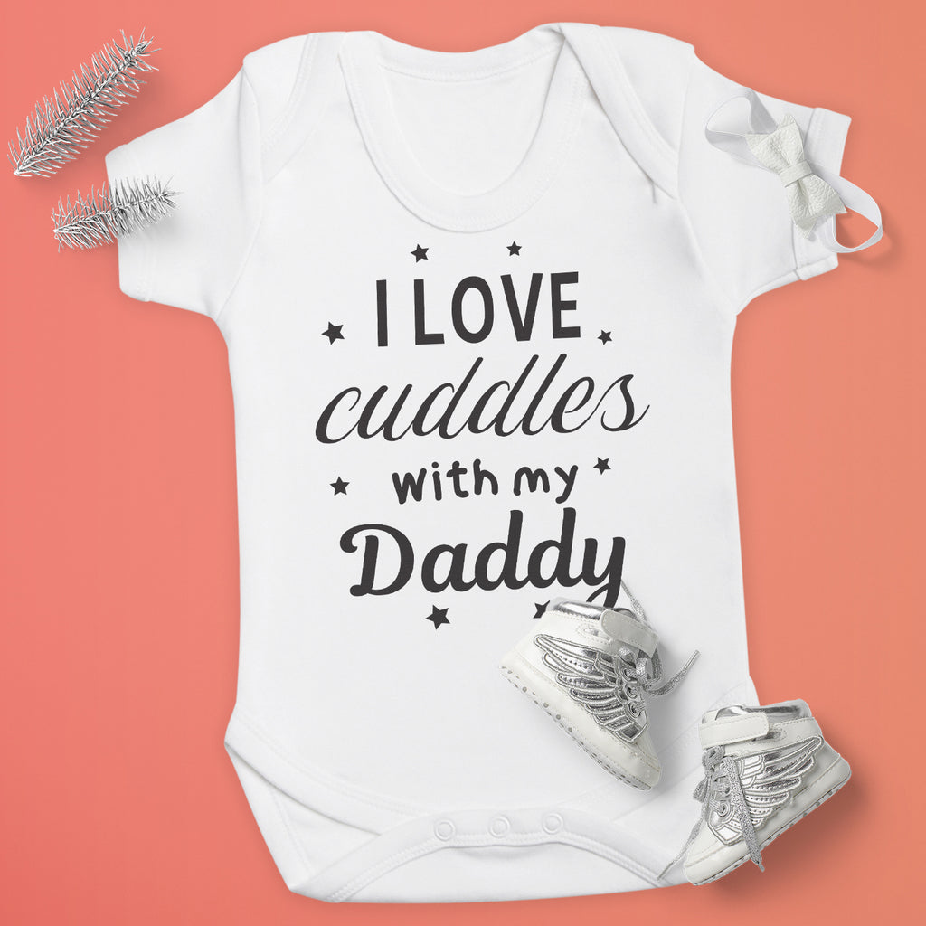 I Love Cuddles With My Daddy - Baby Bodysuit