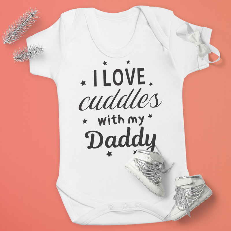 I Love Cuddles With My Daddy - Baby Bodysuit