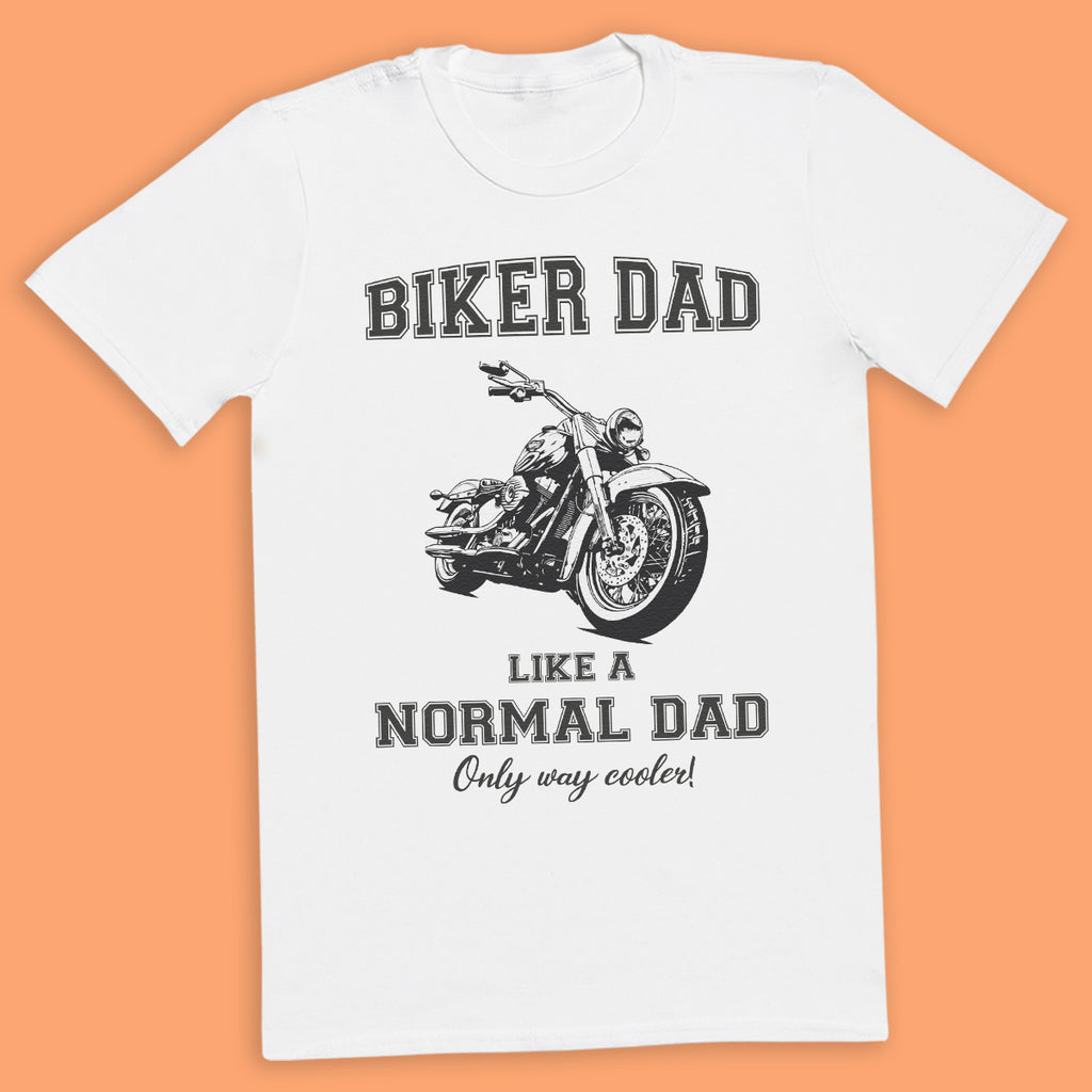 Biker Dad, Like A Normal Dad But Cooler - Mens T-Shirt - Dads T-Shirt