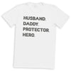 Husband. Daddy. Protector. Hero. - Mens T-Shirt - Dads T-Shirt