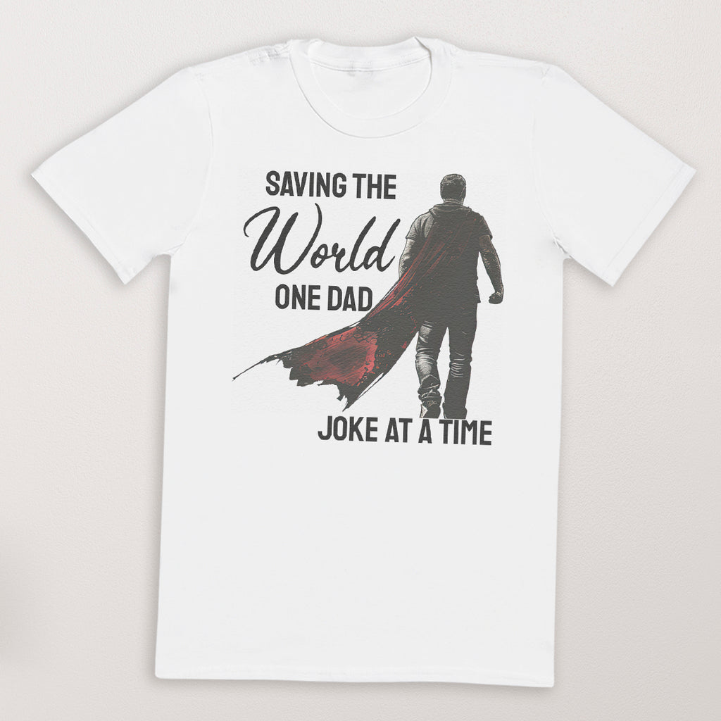 Saving The World One Dad Joke At A Time - Mens T-Shirt - Dads T-Shirt