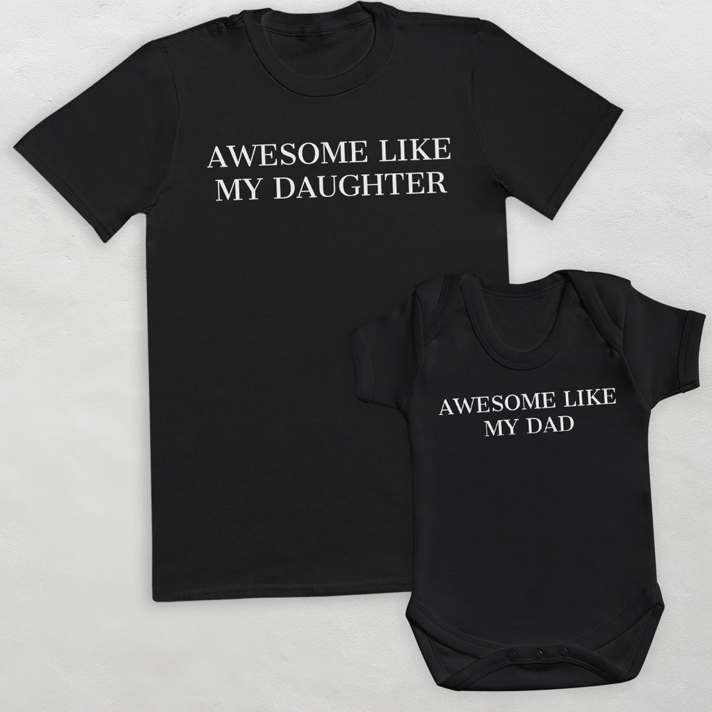Awesome Like My Dad & Awesome Like My Daughter - Baby / Kids T-Shirt & Men's T-Shirt - (Sold Separately)