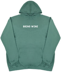 Bring Wine - Huge Oversized Comfy Hoody