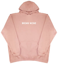 Bring Wine - Huge Oversized Comfy Hoody