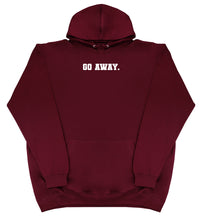 Go Away - Huge Oversized Comfy Original Hoody from Huge Hoods