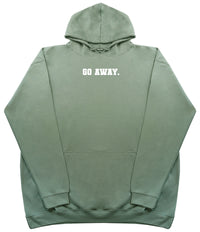Go Away - Huge Oversized Comfy Original Hoody from Huge Hoods
