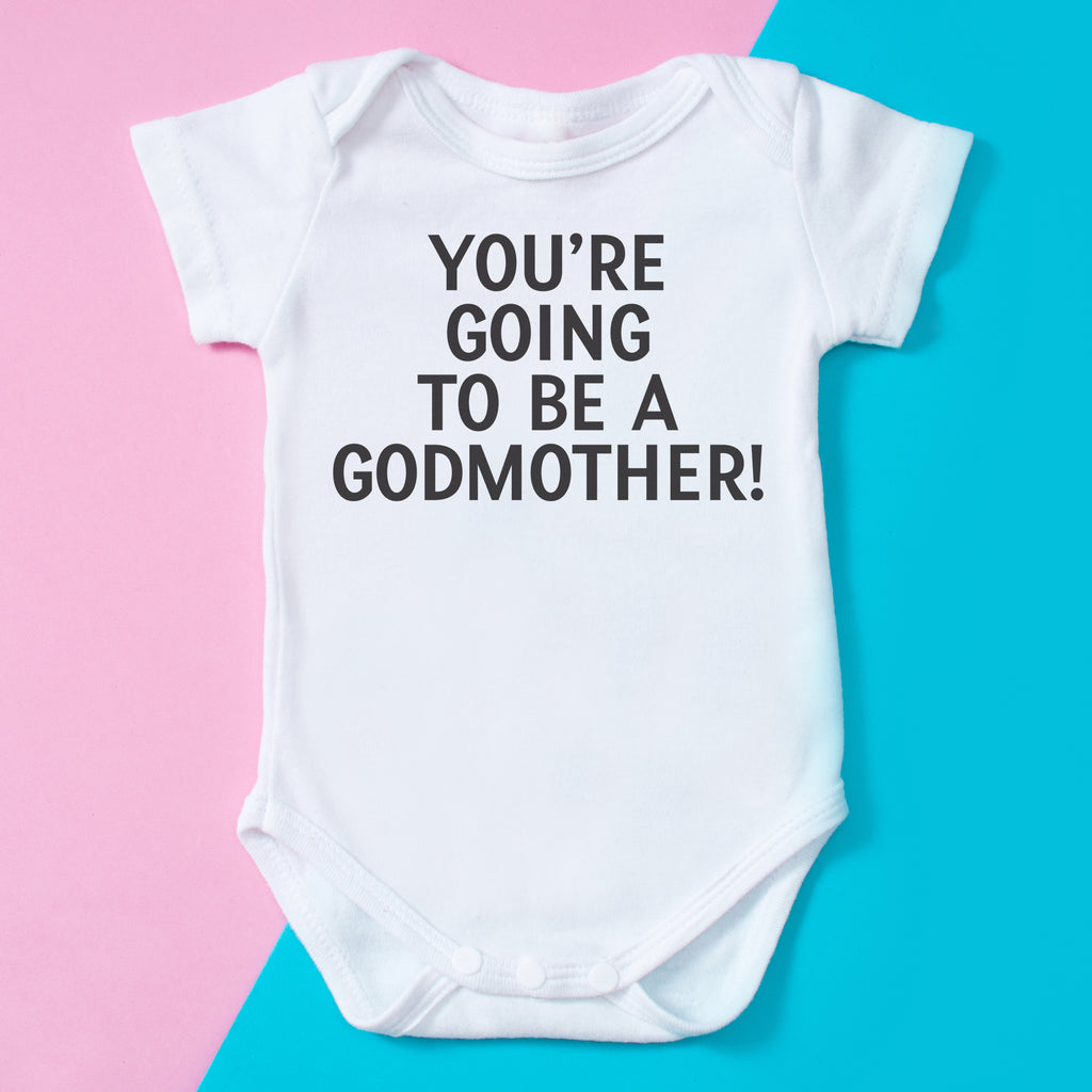 You're Going To Be A GodMother - Baby Bodysuit