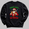 Santa Says Six Seven - 6 7 Funny 67 Gen Alpha Slang Meme 6-7 - Adult & Kids T-Shirt or Sweater