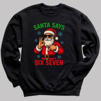 Santa Says Six Seven - 6 7 Funny 67 Gen Alpha Slang Meme 6-7 - Adult & Kids T-Shirt or Sweater