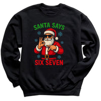 Santa Says Six Seven - 6 7 Funny 67 Gen Alpha Slang Meme 6-7 - Adult & Kids T-Shirt or Sweater