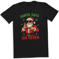 Santa Says Six Seven - 6 7 Funny 67 Gen Alpha Slang Meme 6-7 - Adult & Kids T-Shirt or Sweater
