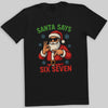 Santa Says Six Seven - 6 7 Funny 67 Gen Alpha Slang Meme 6-7 - Adult & Kids T-Shirt or Sweater