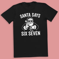 Santa Says Six Seven White Design - 6 7 Funny 67 Gen Alpha Slang Meme 6-7 - Adult & Kids T-Shirt or Sweater