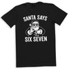 Santa Says Six Seven White Design - 6 7 Funny 67 Gen Alpha Slang Meme 6-7 - Adult & Kids T-Shirt or Sweater