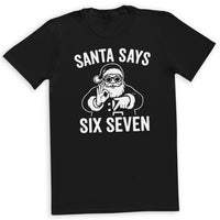 Santa Says Six Seven White Design - 6 7 Funny 67 Gen Alpha Slang Meme 6-7 - Adult & Kids T-Shirt or Sweater