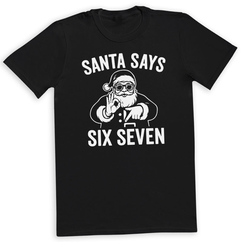 Santa Says Six Seven White Design - 6 7 Funny 67 Gen Alpha Slang Meme 6-7 - Adult & Kids T-Shirt or Sweater