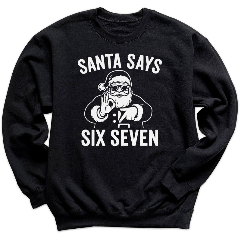 Santa Says Six Seven White Design - 6 7 Funny 67 Gen Alpha Slang Meme 6-7 - Adult & Kids T-Shirt or Sweater