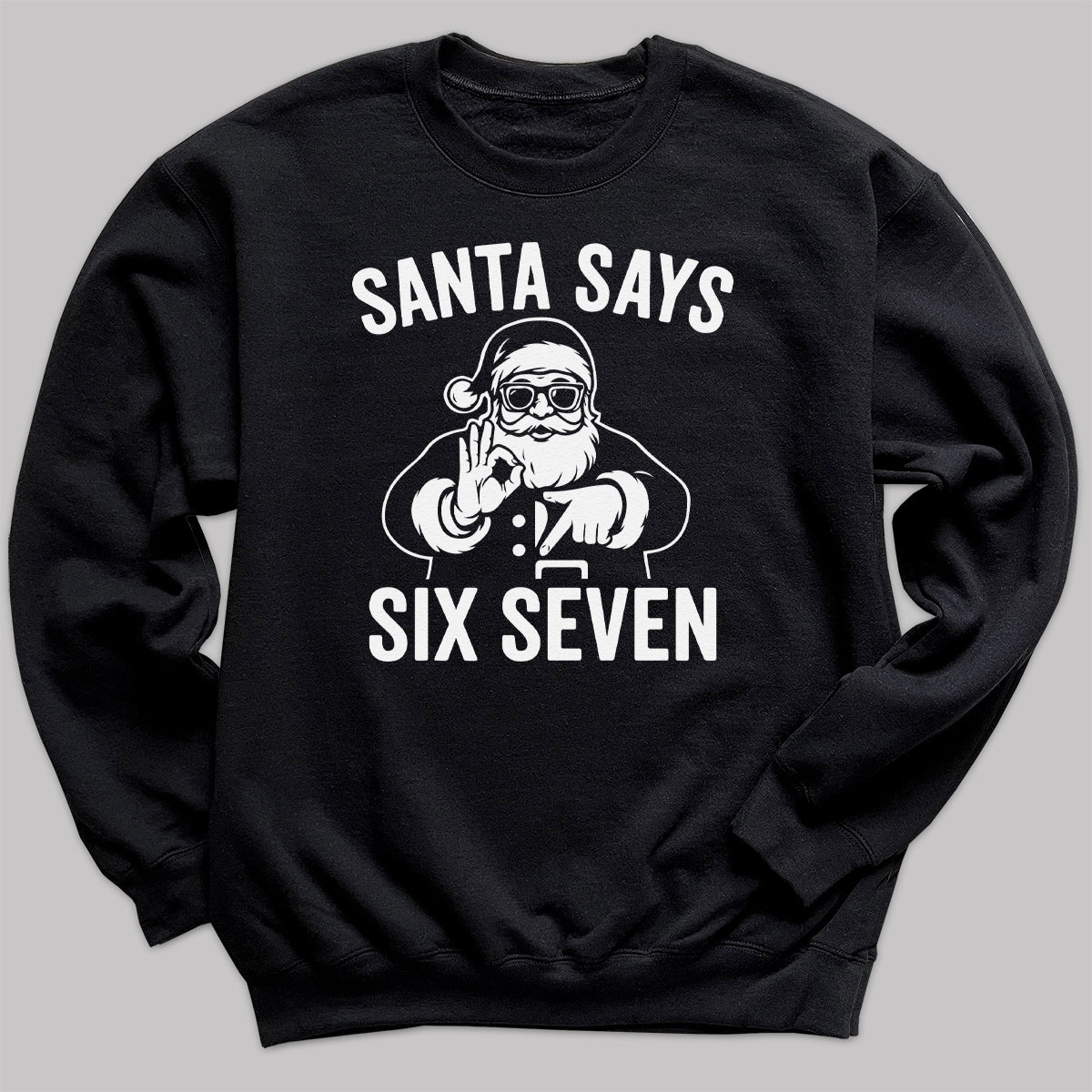Santa Says Six Seven White Design - 6 7 Funny 67 Gen Alpha Slang Meme 6-7 - Adult & Kids T-Shirt or Sweater