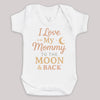 I Love My Mommy To The Moon And Back - Baby Bodysuit (Choice of Style)