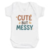 Cute But Messy - Baby Bodysuit (Choice of Style)