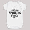 Let The Spoiling Begin - Baby Bodysuit (Choice of Style)