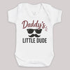 Daddys Little Dude - Baby Bodysuit (Choice of Style)