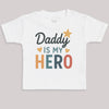 Daddy Is My Hero - Baby Bodysuit (Choice of Style)