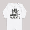 I Still Live With My Parents - Baby Bodysuit (Choice of Style)