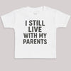 I Still Live With My Parents - Baby Bodysuit (Choice of Style)