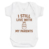 I Still Live With My Parents - Baby Bodysuit (Choice of Style)