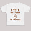 I Still Live With My Parents - Baby Bodysuit (Choice of Style)
