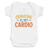 Crawling Is My Cardio - Baby Bodysuit (Choice of Style)