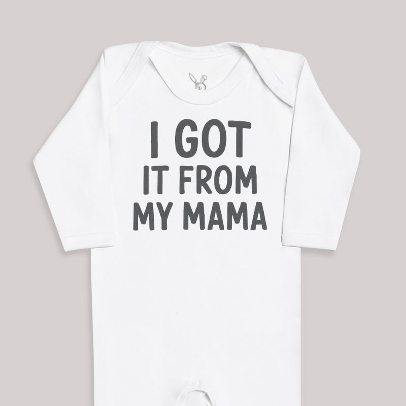I Got It From My Mama - Baby Bodysuit (Choice of Style)