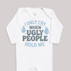 I Only Cry At Ugly People - Baby Bodysuit (Choice of Style)