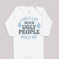 I Only Cry At Ugly People - Baby Bodysuit (Choice of Style)