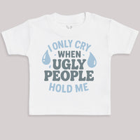 I Only Cry At Ugly People - Baby Bodysuit (Choice of Style)