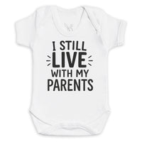 I Still Live With My Parents - Baby Bodysuit (Choice of Style)