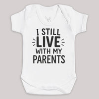 I Still Live With My Parents - Baby Bodysuit (Choice of Style)
