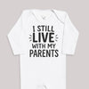 I Still Live With My Parents - Baby Bodysuit (Choice of Style)