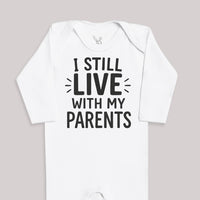 I Still Live With My Parents - Baby Bodysuit (Choice of Style)