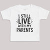 I Still Live With My Parents - Baby Bodysuit (Choice of Style)