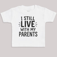 I Still Live With My Parents - Baby Bodysuit (Choice of Style)