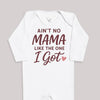 Ain't No Mama Like The One I Got - Baby Bodysuit (Choice of Style)