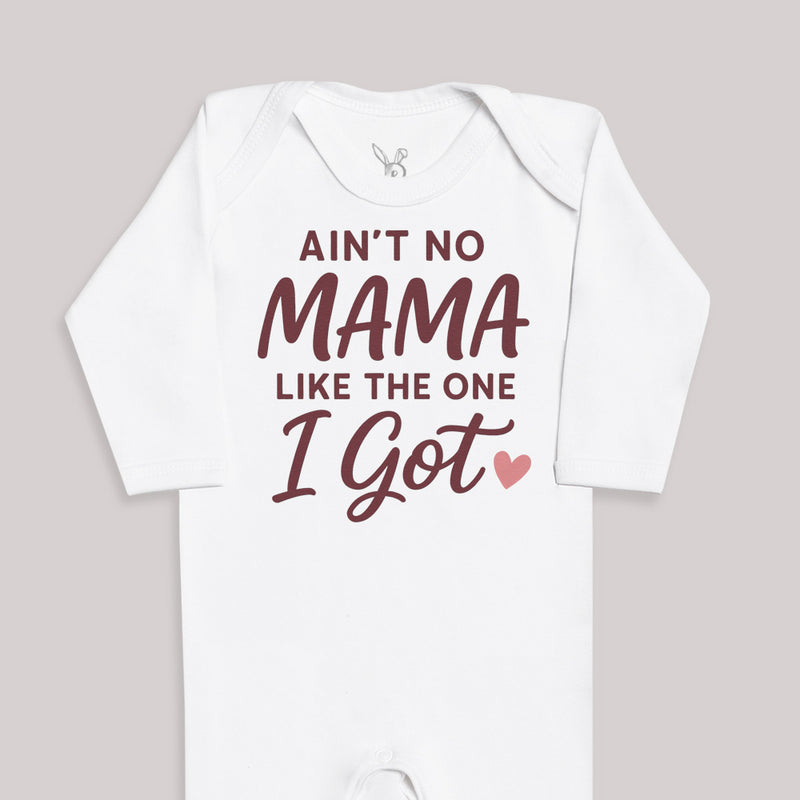 Ain't No Mama Like The One I Got - Baby Bodysuit (Choice of Style)