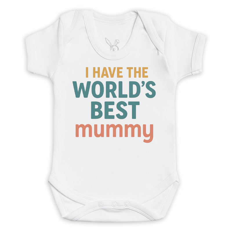 I Have The World's Best Mummy - Baby Bodysuit (Choice of Style)