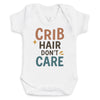 Crib Hair Don't Care - Baby Bodysuit (Choice of Style)