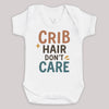 Crib Hair Don't Care - Baby Bodysuit (Choice of Style)