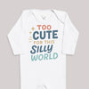 Too Cute For This Silly World - Baby Bodysuit (Choice of Style)