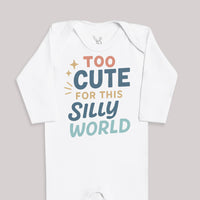 Too Cute For This Silly World - Baby Bodysuit (Choice of Style)
